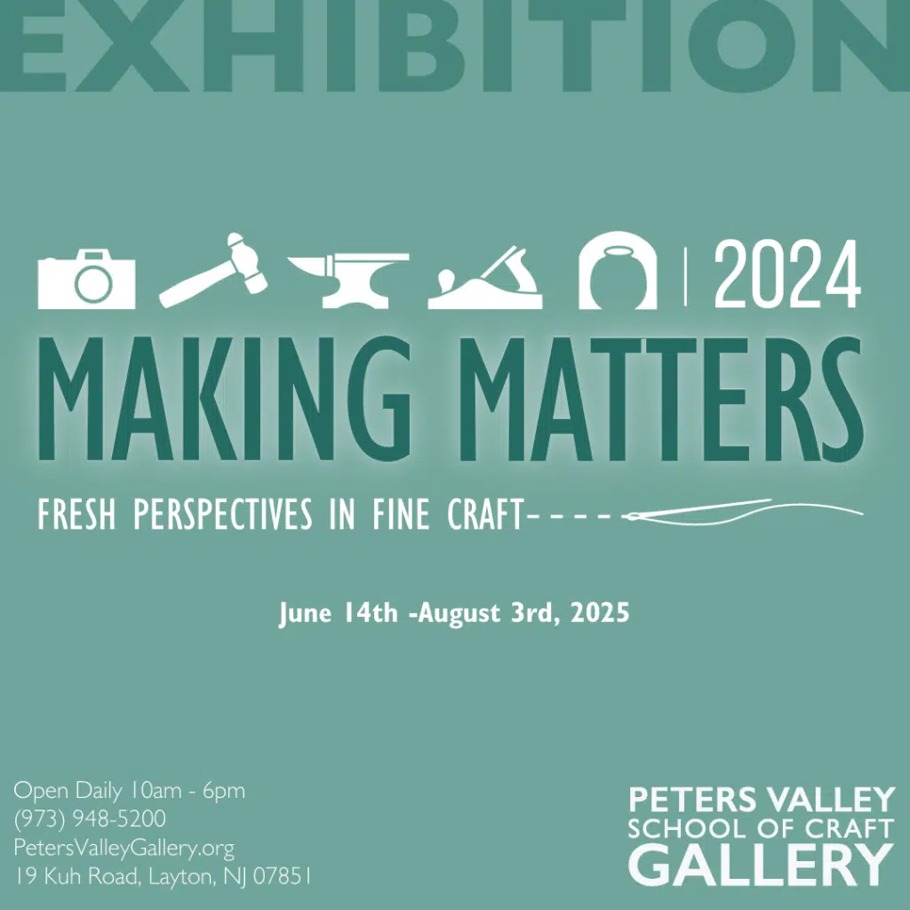 2025 Making Matters Fresh Perspectives in Fine Craft Peters Valley